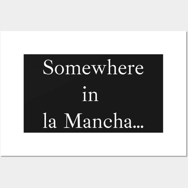 Somewhere in la Mancha (white), Ibarra Real font Wall Art by PabloDeChenez